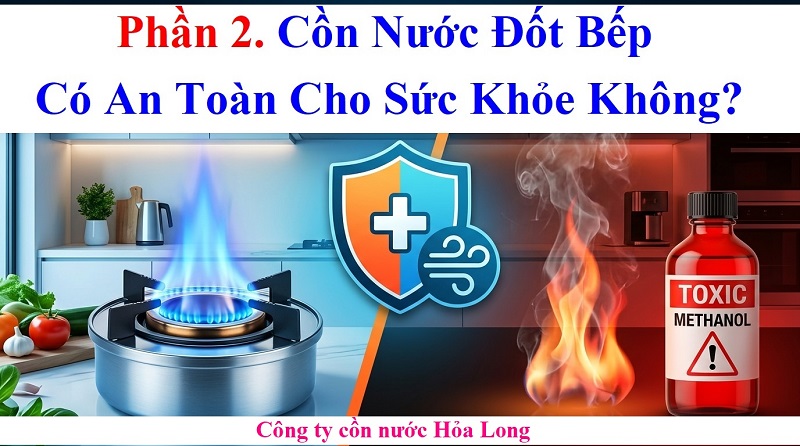 Cồn Nước Đốt Bếp Có An Toàn Cho Sức Khỏe Không?